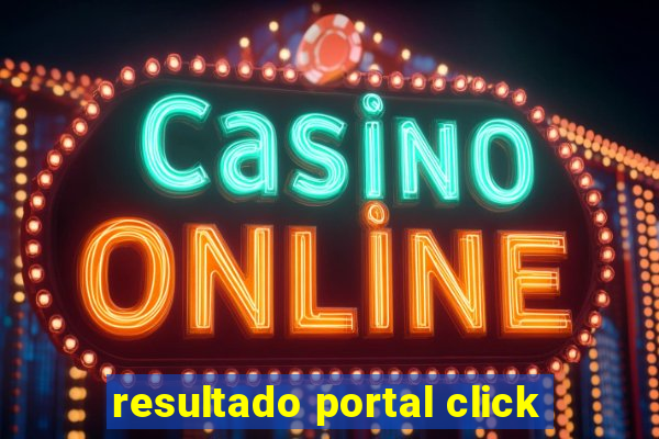 resultado portal click